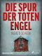 [Margaret Moss 03] • Die Spur der toten Engel